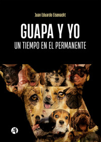 Guapa y yo - Juan Eduardo Eisenacht - E-Book