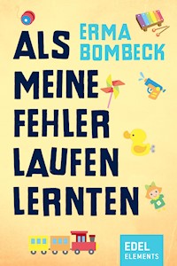 Als meine Fehler laufen lernten - Erma Bombeck - E-Book
