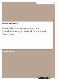 Rechtliche Voraussetzungen einer Euro-Einführung in Estland, Litauen und Slowenien - Marie Kronberg - E-Book