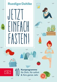 Jetzt einfach fasten! - Ruediger Dahlke - E-Book
