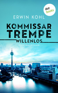 Kommissar Trempe - Willenlos - Erwin Kohl - E-Book