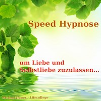 Speed-Hypnose, um Liebe und Selbstliebe zuzulassen - Michael Bauer - Hörbuch