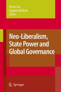 Neo-Liberalism, State Power and Global Governance -  - E-Book