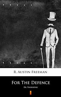 For The Defence - R. Austin Freeman - E-Book