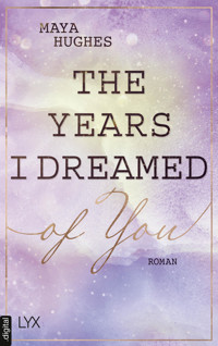 The Years I Dreamed Of You - Maya Hughes - E-Book + Hörbuch