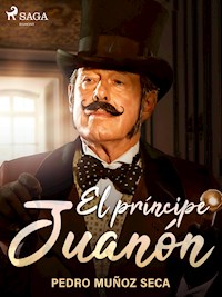 El príncipe Juanón - Pedro Muñoz Seca - E-Book