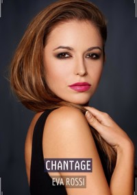 Chantage - Eva Rossi - E-Book