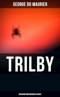 Trilby (Musaicum Rediscovered Classics) - George Du Maurier - E-Book