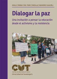 Dialogar la paz - Denisse Ayala Hernández - E-Book