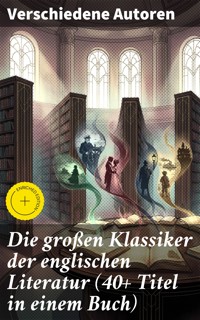 Die großen Klassiker der englischen Literatur (40+ Titel in einem Buch) - Charles Dickens. - E-Book