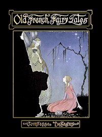Old French Fairy Tales (Illustrated Edition) - Sophie Comtesse de Ségur - E-Book