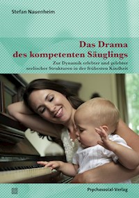 Das Drama des kompetenten Säuglings - Stefan Nauenheim - E-Book