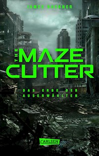 The Maze Cutter - Das Erbe der Auserwählten (The Maze Cutter 1) - James Dashner - E-Book