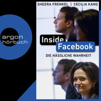 Inside Facebook - Die hässliche Wahrheit (Ungekürzt) - Sheera Frenkel - Hörbuch