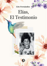 Elías, El Testimonio - Lito Fernández - E-Book