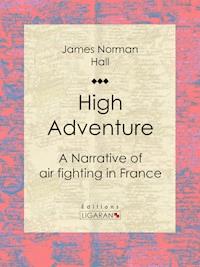 High Adventure - James Norman Hall - E-Book