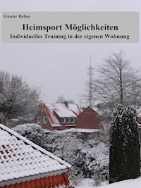 Heimsport Möglichkeiten - Günter Dehne - E-Book