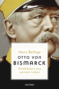 Otto von Bismarck - Hans Bethge - E-Book