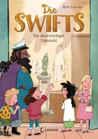 Die Swifts (Band 2) - Ein denkwürdiger Diebstahl - Beth Lincoln - E-Book