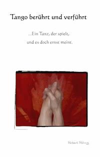 Tango berührt und verführt - Robert Röhrig - E-Book