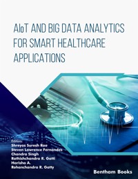 AIoT and Big Data Analytics for Smart Healthcare Applications -  - E-Book