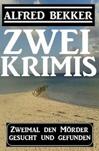 Zweimal den Mörder gesucht und gefunden: Zwei Krimis - Alfred Bekker - E-Book