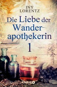 Die Liebe der Wanderapothekerin 1 - Iny Lorentz - E-Book