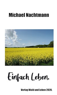 Einfach Leben. - Michael Nachtmann - E-Book