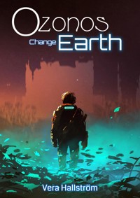 Ozonos Earth: Change - Leseprobe - Vera Hallström - kostenlos E-Book
