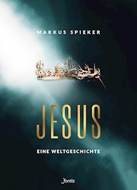 Jesus. Eine Weltgeschichte. - Markus Spieker - E-Book