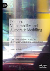 Democratic Vulnerability and Autocratic Meddling - Mika Aaltola - E-Book