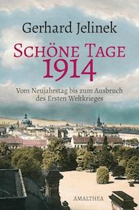 Schöne Tage 1914 - Gerhard Jelinek - E-Book