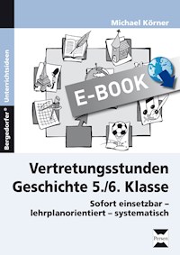 Vertretungsstunden Geschichte 5./6. Klasse - Michael Körner - E-Book
