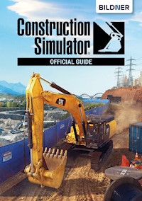 Construction Simulator 2022 - Official Guide - Andreas Zintzsch - E-Book
