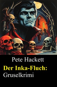 Der Inka-Fluch - Pete Hackett - E-Book