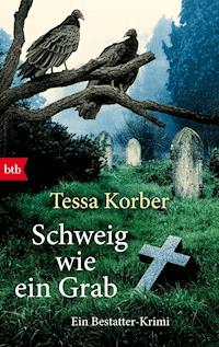 Schweig wie ein Grab - Tessa Korber - E-Book