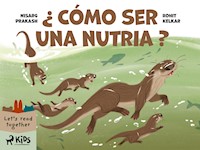Cómo ser una nutria - Rohit Kelkar - E-Book