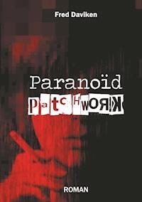 Paranoïd patchwork - Fred Daviken - E-Book