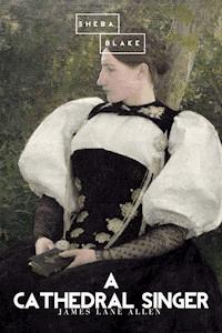 A Cathedral Singer - James Lane Allen - E-Book