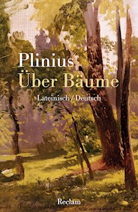 Über Bäume (Lateinisch/Deutsch) - Gaius Plinius Secundus - E-Book