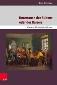 Untertanen des Sultans oder des Kaisers - Anna Ransmayr - E-Book