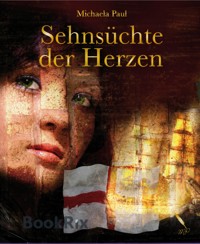 Sehnsüchte der Herzen - Michaela Paul - E-Book