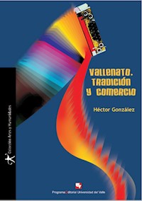 Vallenato, tradición y comercio - Héctor González - E-Book