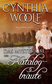 Das Mysterium der Katalogbräute - Cynthia Woolf - E-Book