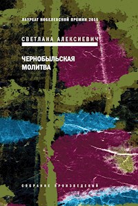 Чернобыльская молитва - Светлана Алексиевич - E-Book