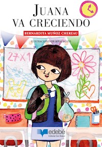 Juana va creciendo - Bernardita Muñoz Chereau - E-Book