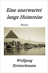 Eine unerwartet lange Heimreise - Wolfgang Kretzschmann - E-Book