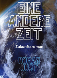 Eine andere Zeit - Roman Just - E-Book