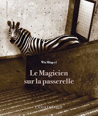 Le Magicien sur la passerelle - Wu Ming-yi - E-Book