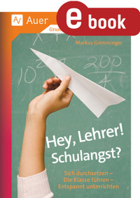 Hey, Lehrer! Schulangst? - Markus Grimminger - E-Book